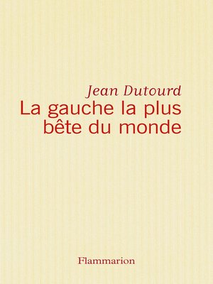 cover image of La gauche la plus bête du monde